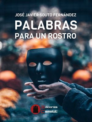 PALABRAS PARA UN ROSTRO