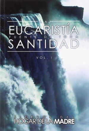 LA EUCARISTÍA. FUENTE DE TODA SANTIDAD