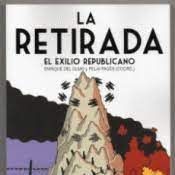 LA RETIRADA. EL EXILIO REPUBLICANO