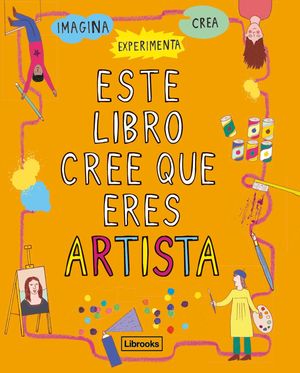 ESTE LIBRO CREE QUE ERES ARTISTA