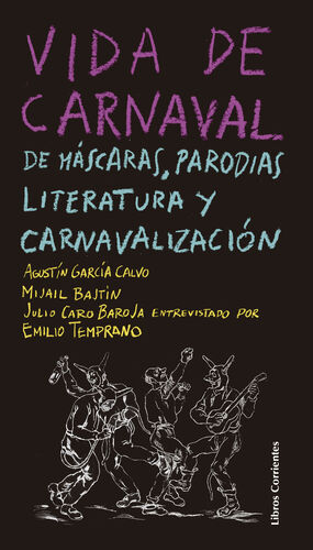 VIDA DE CARNAVAL: DE MÁSCARAS, PARODIAS, LITERATURA Y CARNAVALIZACIÓN