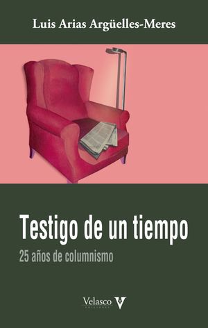 TESTIGO DE UN TIEMPO. 25 AÑOS DE COLUMNISMO