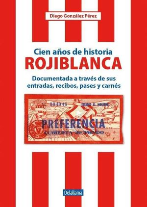 CIEN AÑOS DE HISTORIA ROJIBLANCA