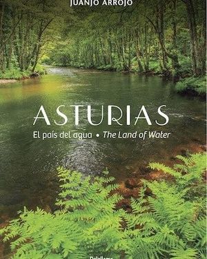 ASTURIAS. EL PAÍS DEL AGUA-THE LAND OF WATER