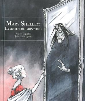 MARY SHELLEY LA MUERTE DEL MONSTRUO