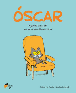 ÓSCAR: ALGUNOS DÍAS DE MI INTERESANTÍSIMA VIDA