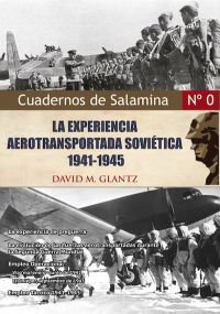 LA EXPERIENCIA AEROTRANSPORTADA SOVIÉTICA, 1941-45. CUADERNOS DE SALAMINA Nº0