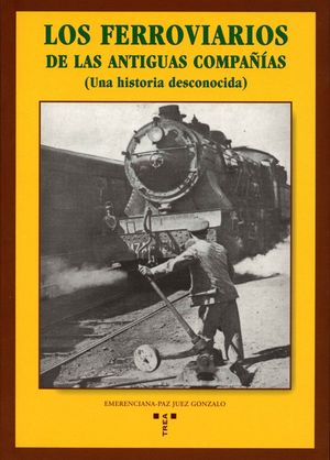 LOS FERROVIARIOS DE LAS ANTIGUAS COMPAÑÍAS