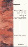 GUÍA PRÁCTICA PARA ELABORAR TRABAJOS MONOGRÁFICOS