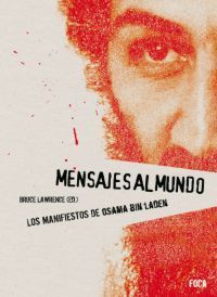 MENSAJES AL MUNDO. LOS MANIFIESTOS DE OSAMA BIN LADEN