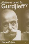 ¿QUIÉN ES USTED, SEÑOR GURDJIEFF?