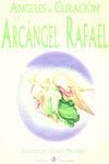 ÁNGELES DE CURACIÓN, EL ARCÁNGEL RAFAEL