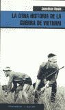 LA OTRA HISTORIA DE LA GUERRA DE VIETNAM