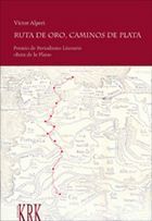 RUTA DE ORO, CAMINOS DE PLATA