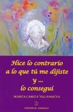 HICE LO CONTRARIO A LO QUE TU ME DIJISTE Y-- LO CONSEGUÍ