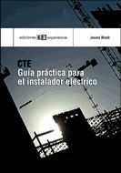 CÓDIGO TÉCNICO DE LA EDIFICACIÓN. GUÍA PRÁCTICA PARA EL INSTALADOR ELÉCTRICO