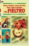 SERIE FIELTRO Nº 1. BOLSOS, BISUTERÍA, MARCOS DE FOTOS, FLORES, FIGURAS INFANTIL