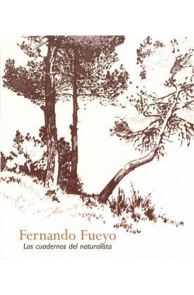 FERNANDO FUEYO. LOS CUADERNOS DEL NATURALISTA