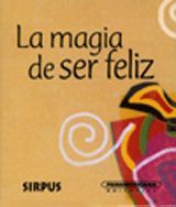 LA MAGIA DE SER FELIZ