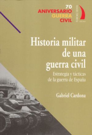 HISTORIA MILITAR DE UNA GUERRA CIVIL