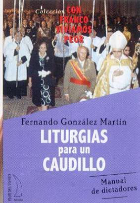 LITURGIAS PARA UN CAUDILLO