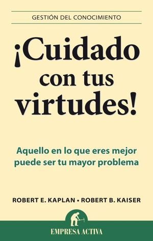 ¡CUIDADO CON TUS VIRTUDES!