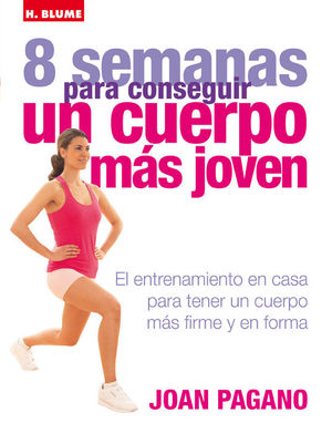 8 SEMANAS PARA CONSEGUIR UN CUERPO MÁS JOVEN