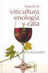 MANUAL DE VITICULTURA, ENOLOGÍA Y CATA