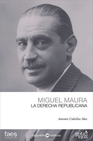 MIGUEL MAURA. LA DERECHA REPUBLICANA