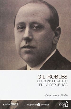 JOSÉ MARÍA GIL-ROBLES, UN CONSERVADOR EN LA REPÚBLICA