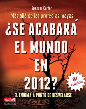 SE ACABARÁ EL MUNDO EN 2012?