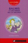 BALMIS Y LOS NIÑOS DE LA VACUNA