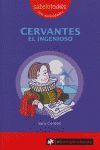 CERVANTES EL INGENIOSO