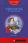 CERVANTES EL INGENIOSO