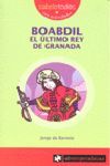 BOABDIL EL ÚLTIMO REY DE GRANADA