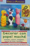 SERIE PAPEL MACHÉ Nº 1. DECORAR CON PAPEL MACHÉ