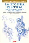 LA FIGURA VESTIDA. COMO REPRESENTAR A LOS PERSONALES DE LA VIDA COTIDIANA