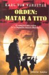 ORDEN: MATAR A TITO