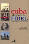 CUBA DESPUÉS DE FIDEL. ¿PODRÁ SOBREVIVIR LA REVOLUCIÓN?