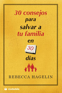 30 CONSEJOS PARA SALVAR A TU FAMILIA EN 30 DÍAS