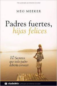 PADRES FUERTES HIJAS FELICES 1ª ED