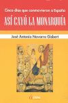ASÍ CAYÓ LA MONARQUÍA