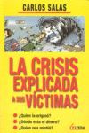 LA CRISIS EXPLICADA A SUS VÍCTIMAS