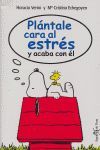 PLÁNTALE CARA AL ESTRÉS Y ACABA CON ÉL