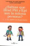 ¿SABÍAS QUE BRAD PITT Y EPI SON LA MISMA PERSONA?