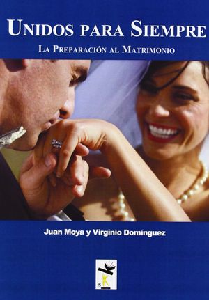 UNIDOS PARA SIEMPRE.PREPAR.AL MATRIMONIO