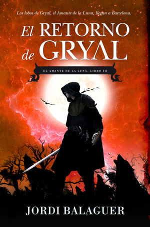 EL AMANTE DE LA LUNA III. EL RETORNO DE GRYAL