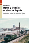 TRENES Y TRANVÍAS EN EL SUR DE ESPAÑA