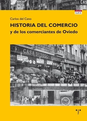 HISTORIA DEL COMERCIO Y DE LOS COMERCIANTES DE OVIEDO