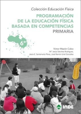 PROGRAMACIÓN DE LA EDUCACIÓN FÍSICA BASADA EN COMPETENCIAS. PRIMARIA. 6º